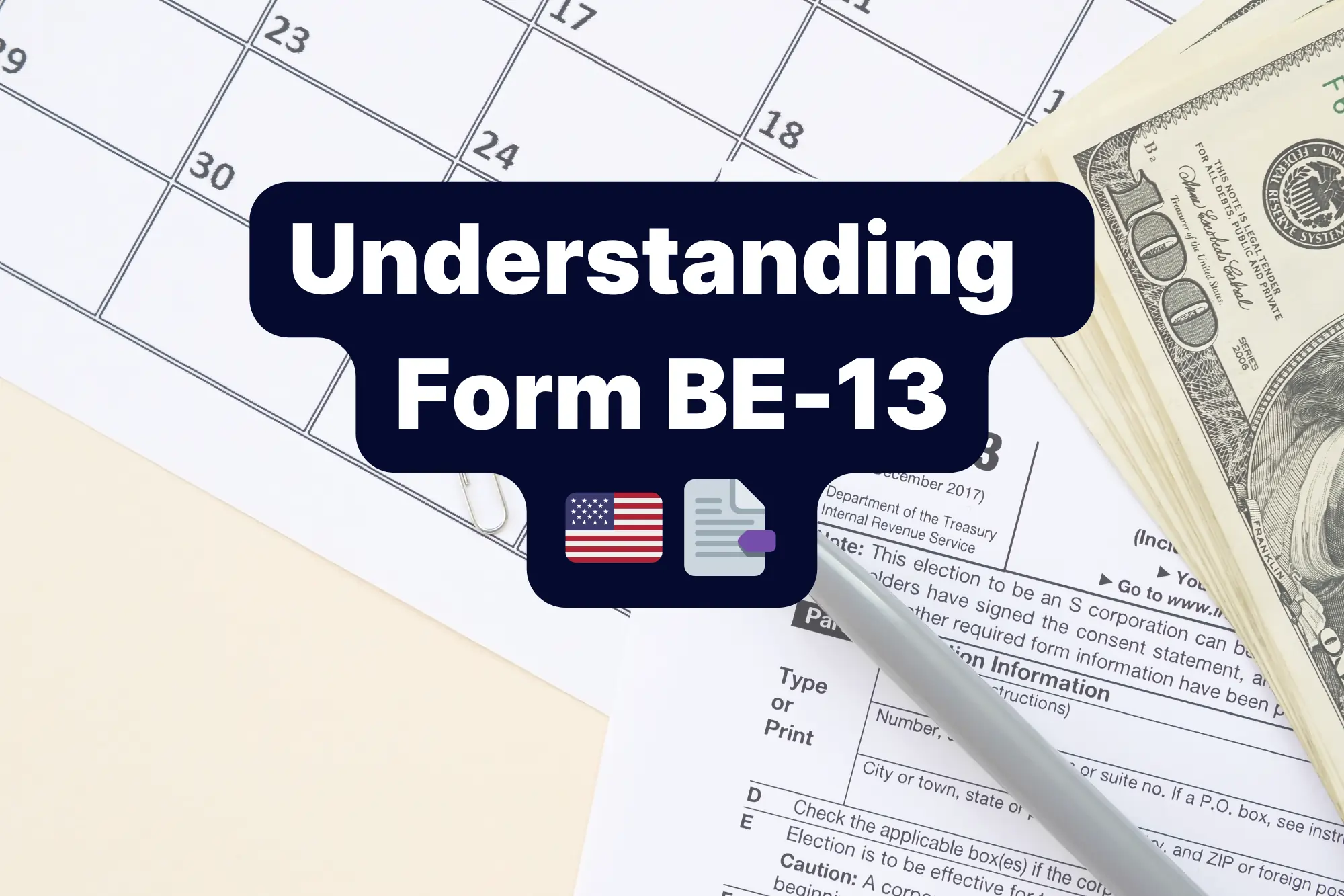 Understanding the Form BE-13: What It Is and What Foreign Investors Need to Know