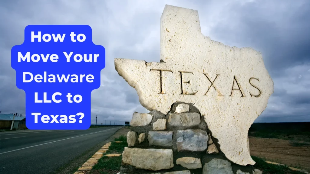 How to Move Your Delaware LLC to Texas?