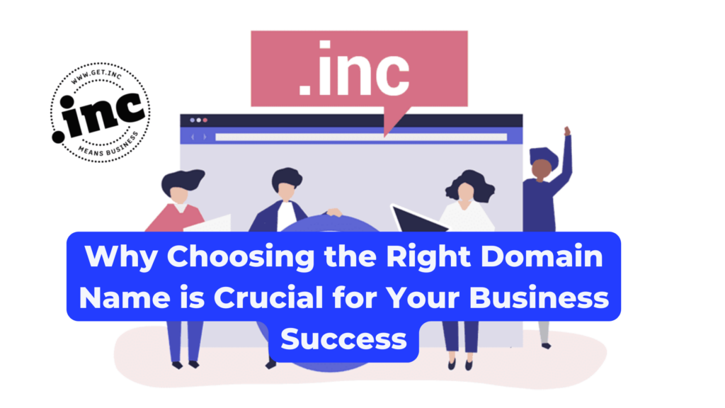 Why Choosing the Right Domain Name is Crucial for Your Business Success