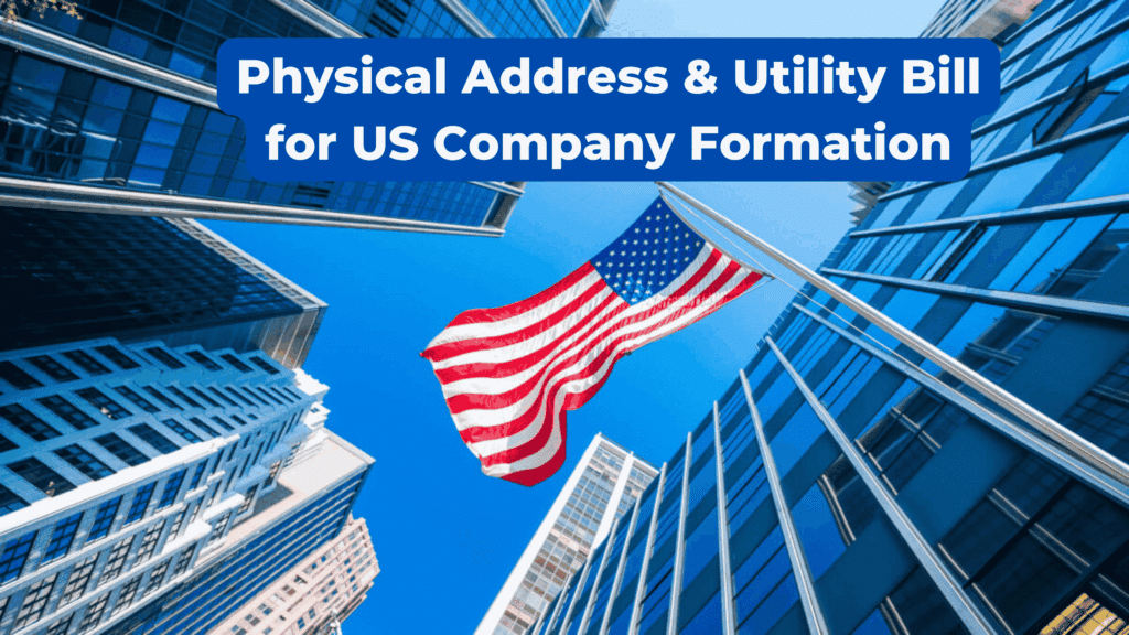 Physical Address & Utility Bill for US Company Formation