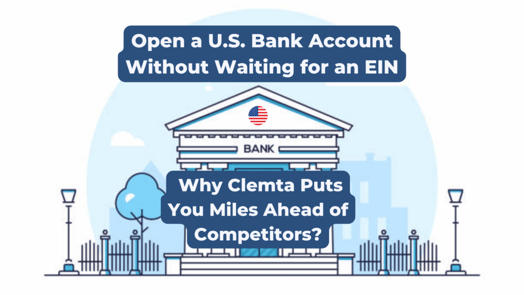 Open a U.S. Bank Account Without Waiting for an EIN